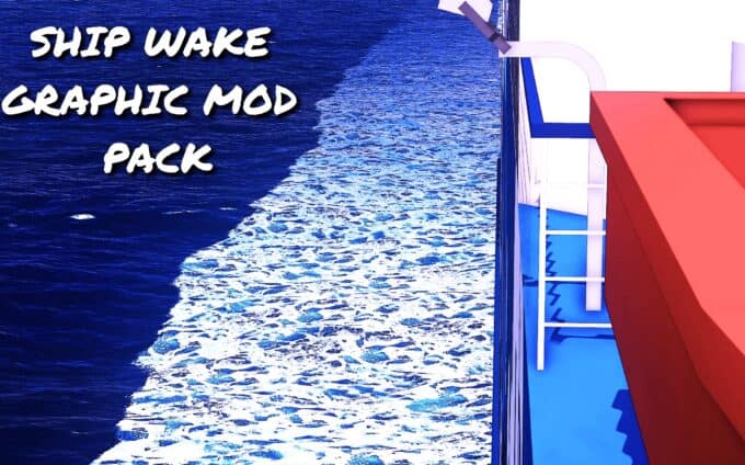 Ship Wakes Graphic Mod Pack
